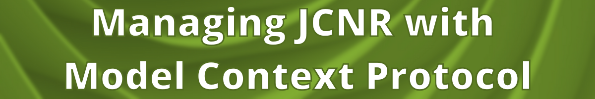 YAMS: Managing JCNR with Model Context Protocol